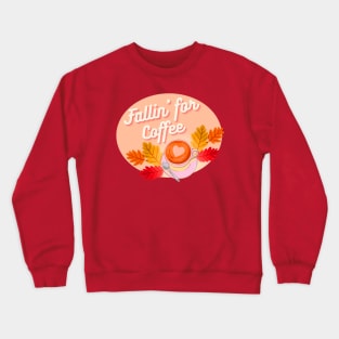 Fallin for Coffee Crewneck Sweatshirt